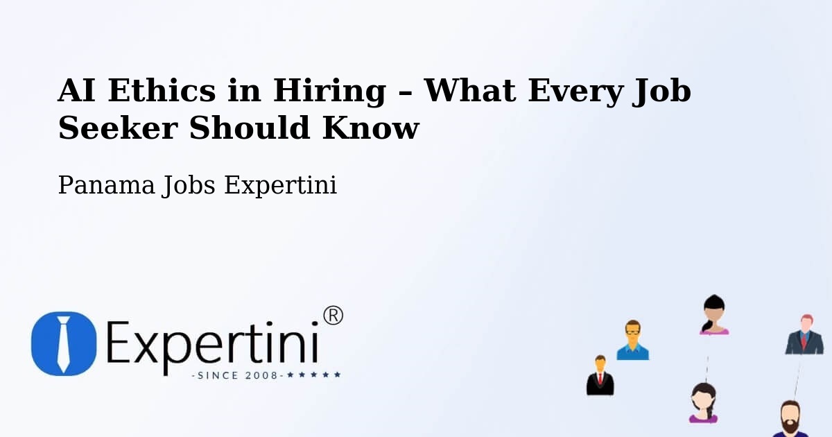AI Ethics in Recruitment & Hiring – Panama - Panama Jobs Expertini