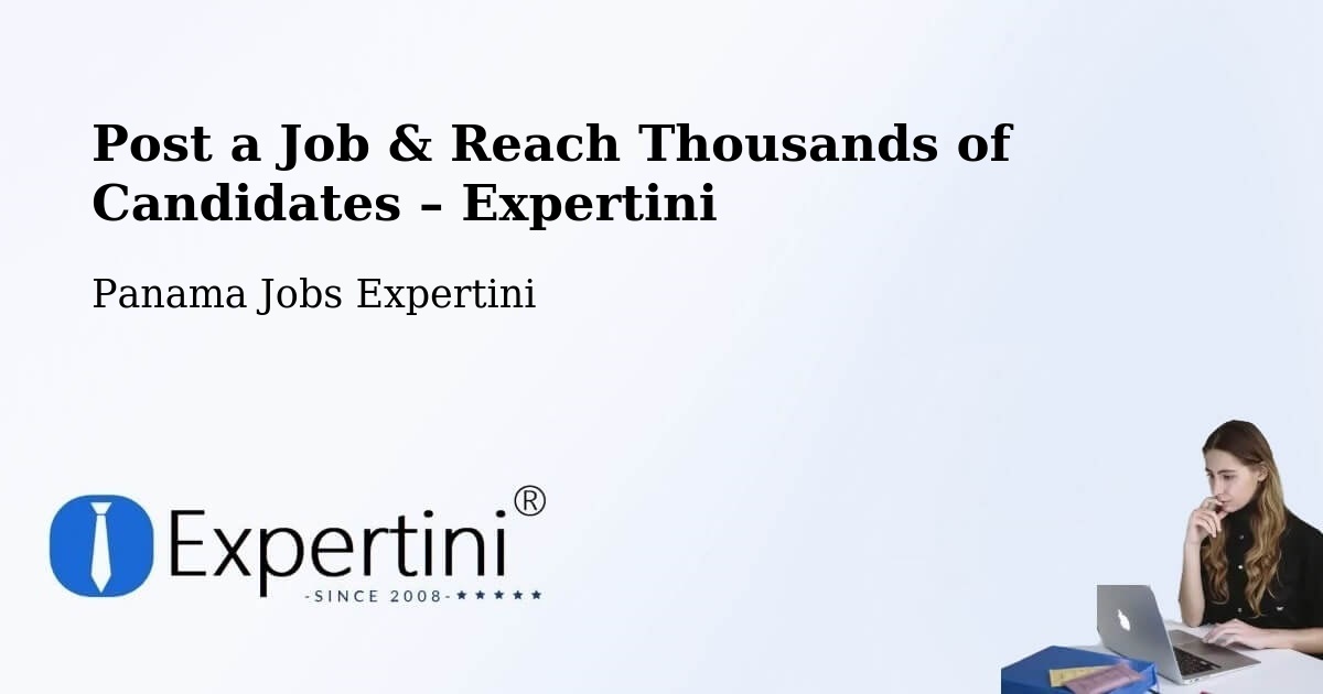 Post a Job in Panama – Hire the Right Talent - Panama Jobs Expertini