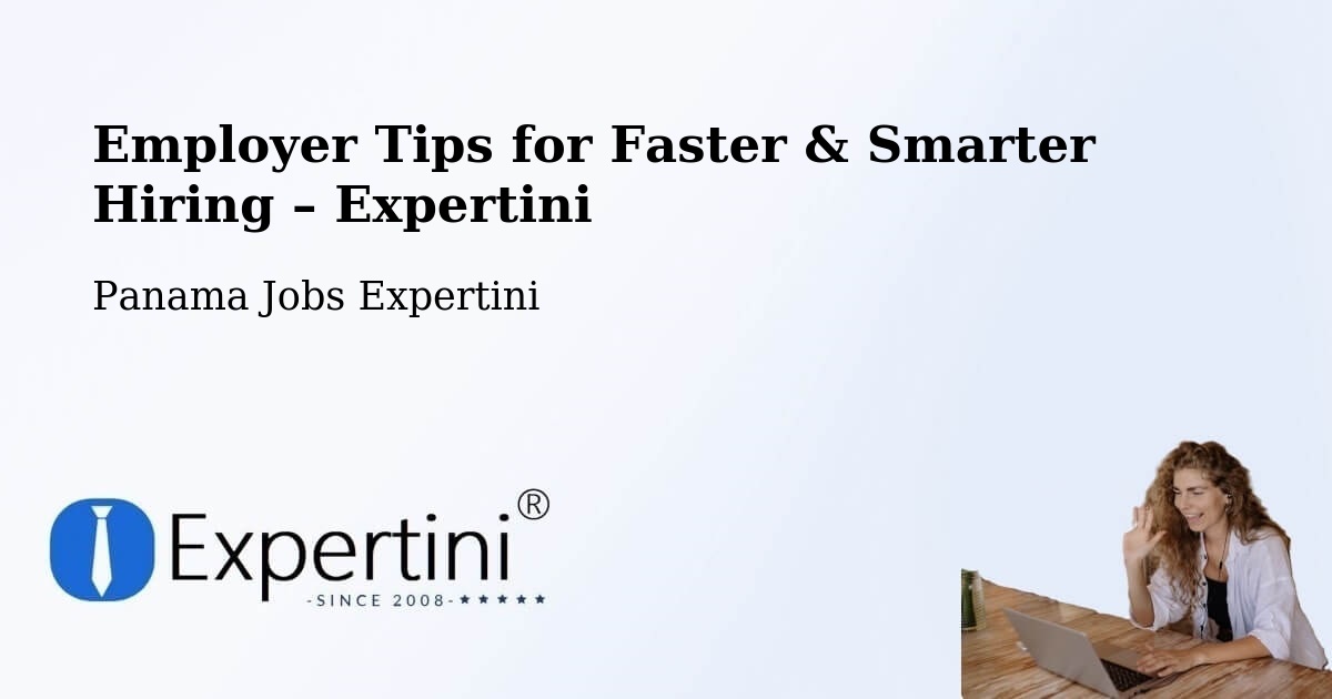 Employer Tips for Hiring & Recruitment – Panama - Panama Jobs Expertini