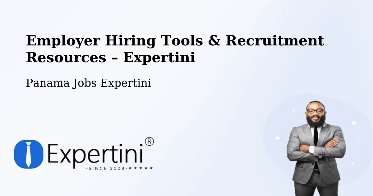 Employer Hiring Tools & Recruitment Resources – Panama - Panama Jobs Expertini