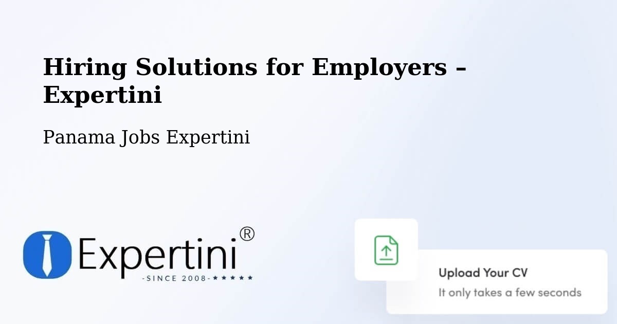 Hiring Solutions for Employers in Panama - Panama Jobs Expertini